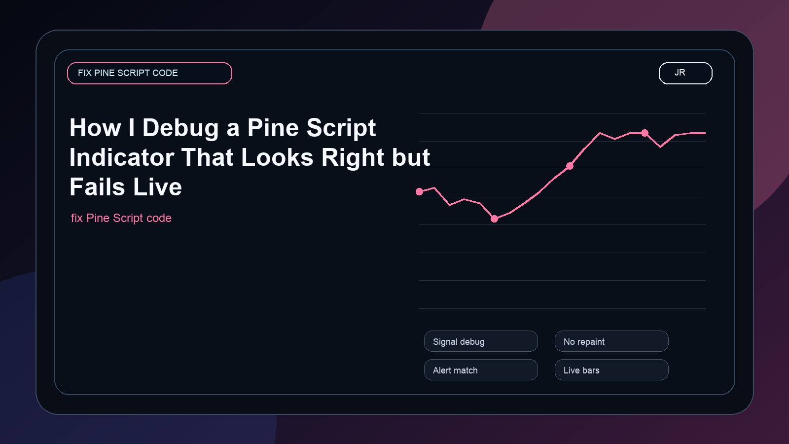 How I Debug a Pine Script Indicator That Looks Right but Fails Live cover image